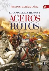 El ocaso de los héroes - I. Aceros rotos