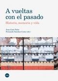 A vueltas con el pasado "Historia, memoria y vida"