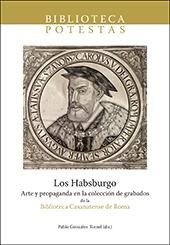 Los Habsburgo. Arte y propaganda en la colección de grabados de la "Biblioteca Casanatense de Roma". 