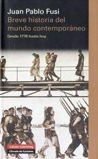 Breve historia del mundo contemporáneo. Desde 1776 hasta hoy.