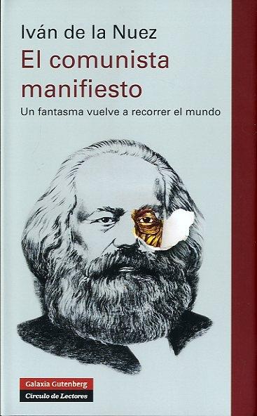 El comunista manifiesto "Un fantasma vuelve a recorrer el mundo". 