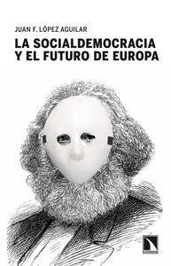 La socialdemocracia y el futuro de Europa. 