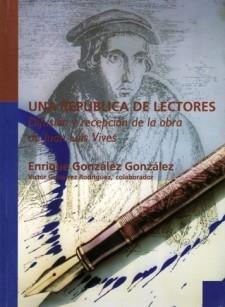 Una republica de lectores "Difusion y recepción de la obra de Juan Luis Vives"