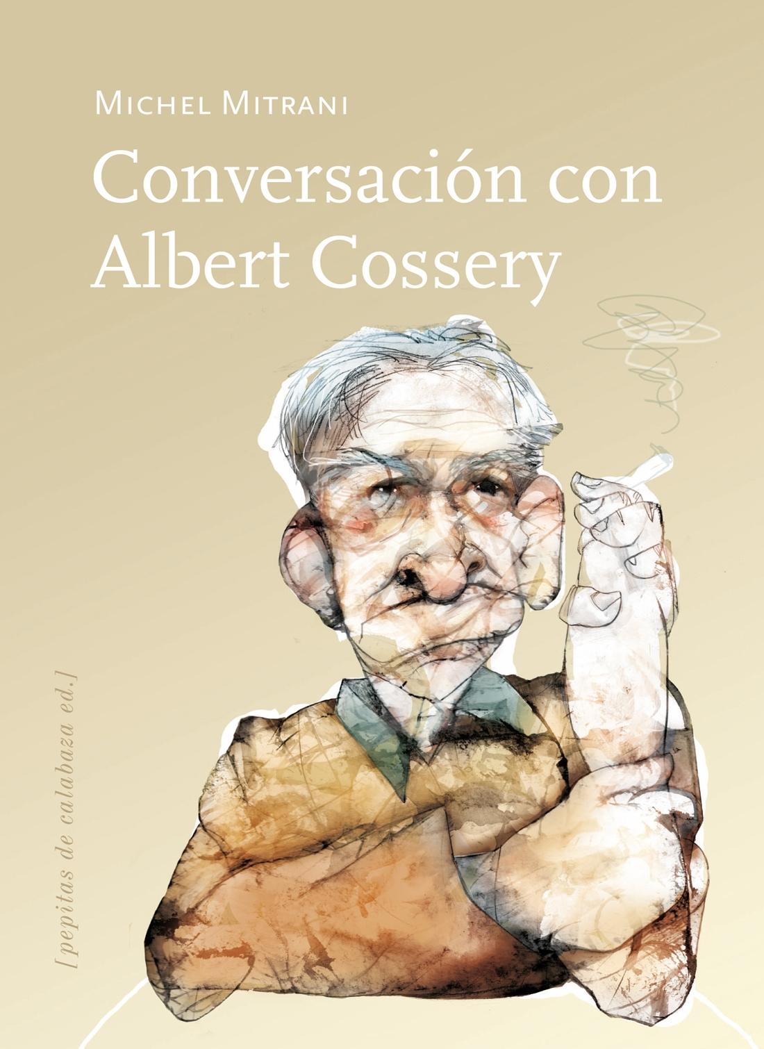 Conversación con Albert Cossery. 