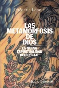 Las metaforfosis de Dios "La nueva espiritualiad occidental". 