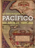 La exploración del pacífico. 500 años de historia