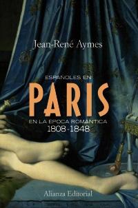 Españoles en París en la época romántica 1808-1948. 