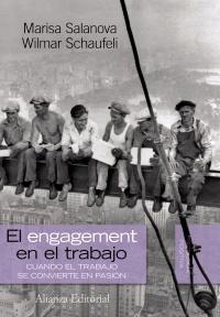 El "engagement" en el trabajo "Cuando el trabajo se convierte en pasión"