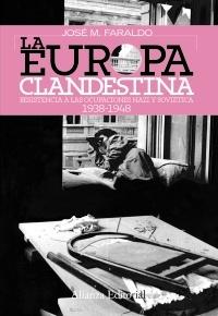 La Europa clandestina "Resistencia a las ocupaciones nazi y soviética (1938-1948)"