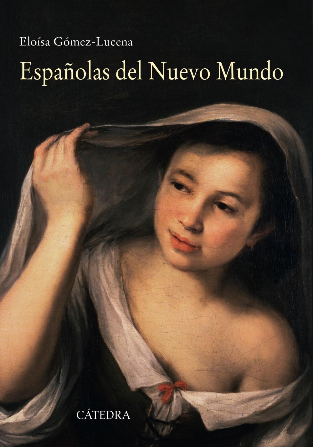 Españolas del Nuevo Mundo "Ensayos biográficos, siglos XVI-XVII".