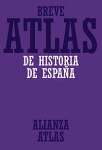 Breve Atlas de Historia de España. 
