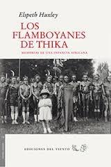 Los flamboyanes de Thika. Memorias de una infancia africana. 