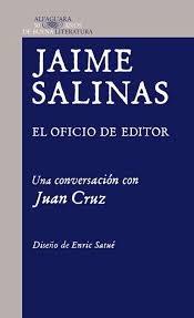 Jaime Salinas. El oficio de editor "Una conversación con Juan Cruz"