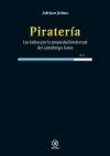 Piratería. Las luchas por la propiedad intelectual de Gutenberg a Gates.