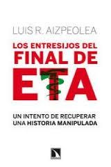 Los entresijos del final de ETA "Un intento de recuperar una historia manipulada"