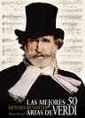 Las mejores 50 arias de Verdi. 