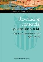Revolución comercial y cambio social "Aragón y el mundo mediterráneo (siglos XIV-XV)"