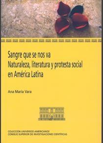 Sangre que se nos va "naturaleza, literatura y protesta social en América Latina"