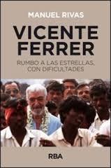 Vicente Ferrer "Rumbo a las estrellas, con dificultades". 