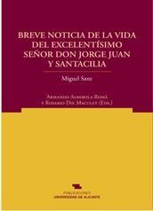 Breve noticia de la vida del excelentísimo Señor Don Jorge Juan y Santacilia.