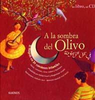 A la sombra del olivo. (Incluye CD) "El Magreb en 29 canciones infantiles"