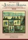 La Junta de la Habana "adaptación del pacto colonial en Cuba en vísperas de las independencias hispanoamericanas 1808-18010". 