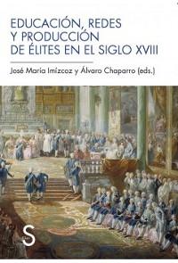 Educación, redes y producción de élites en el siglo XVIII.