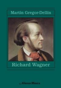 Richard Wagner "Su vida - Su obra - Su siglo"