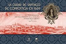La ciudad de Santiago de Compostela en 1669.