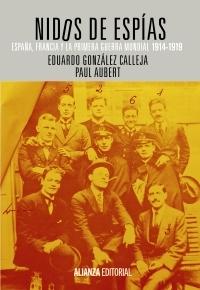 Nidos de espías. España, Francia y la Primera Guerra Mundial 1914-1919.