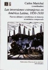 Las inversiones extranjeras en América Latina, 1850-1930 "Nuevos debates y problemas en Historia"