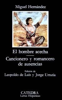 El Hombre acecha. Cancionero y romancero de ausencias.