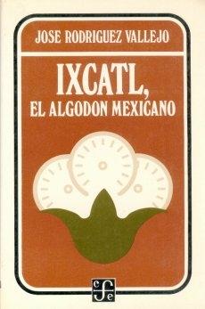 IXCATL, EL ALGODON MEXICANO