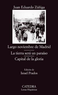 Largo noviembre en Madrid / La tierra será un paraiso / Capital de la gloria. 