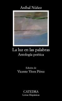 La luz en las palabras "(Antología poética)"