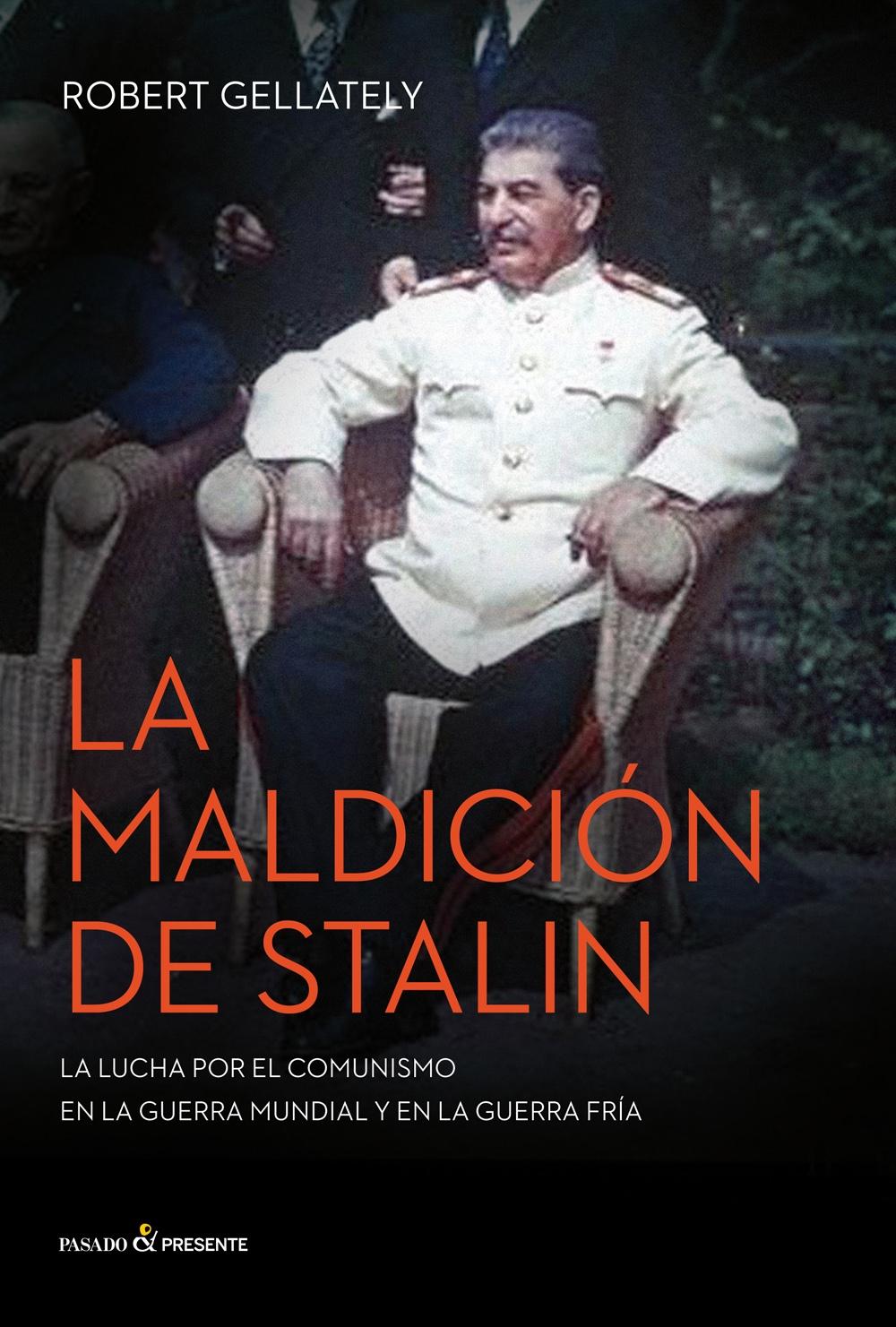 La maldición de Stalin "La lucha por el comunismo en la guerra mundial y en la guerra fría". 