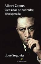 Albert Camus. Cien años de honradez desesperada. 