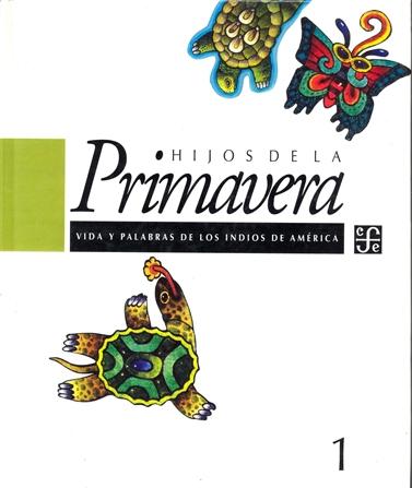 Hijos de la primavera "(Vida y palabras de los indios de América - 1)"