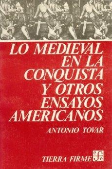 Lo medieval en la Conquista "Y otros ensayos americanos"