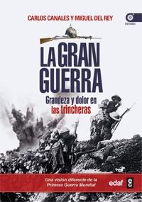 La Gran Guerra. Grandeza y dolor en las trincheras.