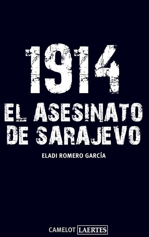 1914. El asesinato de Sarajevo. 