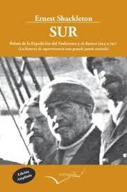 Sur. Relato de la Expedición del Endurance y del Aurora 1914 a 1917.