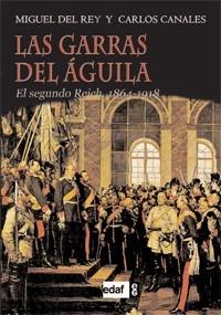 Las garras del águila. El segundo Reich, 1864-1918.
