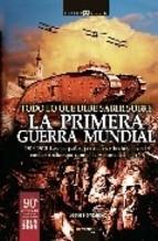 Todo lo que debe saber sobre la Primera Guerra Mundial. 