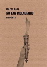 No tan incendiario. 