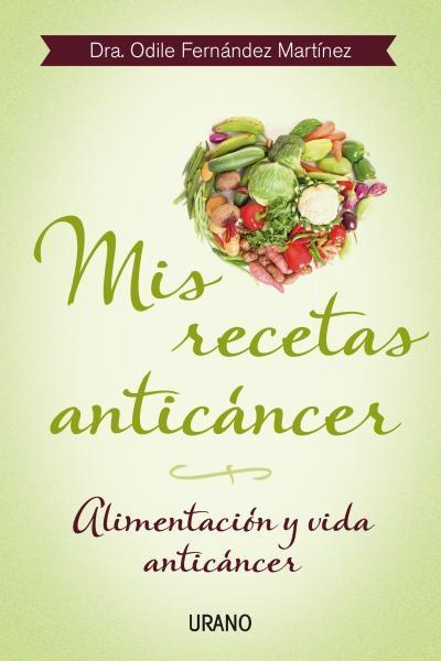 Mis recetas anticáncer "Alimentación y vida anticáncer"