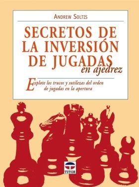 Secretos De La Inversión De Jugadas En Ajedrez. 