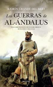 Las guerras de Al-andalus "Las campañas musulmanas del siglo X: Mues, Osma y Simancas"