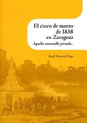 El cinco de marzo de 1838 en Zaragoza. 