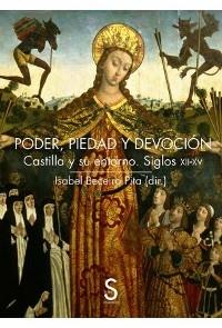 Poder, piedad y devoción. Castilla y su entorno. Siglos XII-XV. 